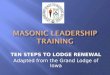TEN STEPS TO LODGE RENEWAL Adapted from the Grand Lodge of Iowa