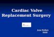 Cardiac Valve Replacement Surgery Jane Hallam RMH
