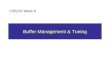 Buffer Management & Tuning CS5226 Week 6. Outline Buffer management concepts & algorithms Buffer tuning