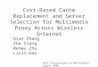Cost-Based Cache Replacement and Server Selection for Multimedia Proxy Across Wireless Internet Qian Zhang Zhe Xiang Wenwu Zhu Lixin Gao IEEE Transactions