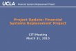 Financial Systems Replacement Project Project Update: Financial Systems Replacement Project CITI Meeting March 31, 2010