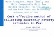 Cost effective method of collecting quarterly poverty estimates in Peru Javier HERRERA Institut de Recherche pour le Développement (IRD-DIAL) herrera@dial.prd.fr