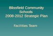 Blissfield Community Schools 2008-2012 Strategic Plan Facilities Team