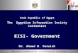 Ministry of Communication and Information Technology Arab Republic of Egypt The Egyptian Information Society Initiative EISI- Government Dr. Ahmed M. Darwish
