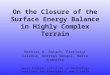 On the Closure of the Surface Energy Balance in Highly Complex Terrain Mathias W. Rotach, Pierluigi Calanca, Andreas Weigel, Marco Andretta Swiss Federal