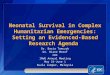 Dr. Basia Tomczyk Dr. Diane Morof CDC IAWG Annual Meeting May 31-June 1 Kuala Lumpur, Malaysia Neonatal Survival in Complex Humanitarian Emergencies: Setting