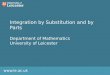 Www.le.ac.uk Integration by Substitution and by Parts Department of Mathematics University of Leicester