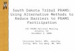 South Dakota Tribal PRAMS: Using Alternative Methods to Reduce Barriers to PRAMS Participation Christine Rinki, MPH; Jennifer Irving, MPH; Ssu Weng, MD,