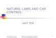 Unit 10 Natural Laws and Car Control North Carolina Driver and Traffic Safety Education Association1 NATURAL LAWS AND CAR CONTROL UNIT TEN