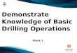 OG7 - 01 - Demonstrate Knowledge of Basic Drilling Operations