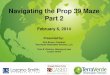 Navigating the Prop 39 Maze Part 2 February 6, 2014 Presented by: Rick Brown, President TerraVerde Renewable Partners, LLC Tyler B. Dockins, Attorney at