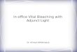 In-office Vital Bleaching with Adjunct Light Dr. Ahmed AlMokhadub