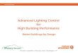 Www.sylvania.com Advanced Lighting Control for High Building Performance Better Buildings by Design Kandice Castellino | February 2014 | Burlington, VT