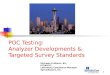 1 POC Testing: Analyzer Developments & Targeted Survey Standards Michaela Cvitkovic, BS., MT(ASCP) Laboratory Compliance Manager SpecialtyCare, Inc
