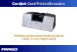 CardJet Card Printer/Encoders Printing professional-looking plastic cards is now inkjet-easy!