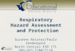 Respiratory Hazard Assessment and Protection Suzanne Reister/Paula Vanderpool North Central ESD 171 509-667-7100/7110