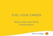 FUEL YOUR CAREER Shell Interview Skills Presentation