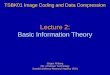 Lecture 2: Basic Information Theory TSBK01 Image Coding and Data Compression Jörgen Ahlberg Div. of Sensor Technology Swedish Defence Research Agency (FOI)