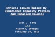 Ethical Issues Raised By Diminished Capacity Parties And Impaired Counsel Eric C. Lang ICLE Atlanta, Georgia February 14, 2013