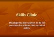 Skills Clinic Developed to allow players to do fun activities that enhance their technical ability