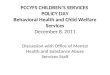 PCCYFS CHILDRENS SERVICES POLICY DAY Behavioral Health and Child Welfare Services December 8, 2011 Discussion with Office of Mental Health and Substance