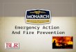 Emergency Action And Fire Prevention. Session Objectives You will be able to: Understand hazards that lead to an emergency Evacuate an area in an emergency