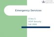 Emergency Services Chitra S VOIP Security Fall 2008