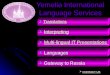 Yemelia International Language Services Translations Translations Translations Interpreting InterpretingInterpreting Multi-lingual IT Presentations Multi-lingual