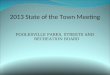 2013 State of the Town Meeting POOLESVILLE PARKS, STREETS AND RECREATION BOARD