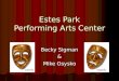 Estes Park Performing Arts Center Becky Sigman & Mike Osysko