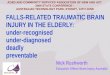 Nick Rushworth Executive Officer Brain Injury Australia FALLS-RELATED TRAUMATIC BRAIN INJURY IN THE ELDERLY: under-recognised under-diagnosed deadly preventable