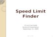 Speed Limit Finder CS 410 Fall 2009 Personal Presentation September 21, 2009 Sept. 21, 20091