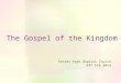 The Gospel of the Kingdom Fettes Park Baptist Church 23 rd Feb 2014