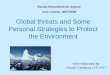 Global threats and Some Personal Strategies to Protect the Environment Work elaborated by: Raquel Travassos 11ºC Nº17 Escola Secundária de Arganil Ano