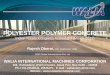 POLYESTER POLYMER CONCRETE Indian Roads Congress Accredited (March 2012) DDR Global Infrastructure Pvt. Ltd. Rajesh Oberoi, P.E. (California, USA) WALIA