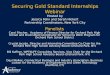 Securing Gold Standard Internships Webinar Hosted by Jessica Felix and Sarah Hickert Partnership Coordinators, New York City Panelists Carol Fitscher,