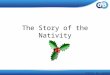 The Story of the Nativity Click to continue. Around two thousand years ago in a town called Nazareth, there was a young woman called Mary. She was engaged