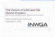 The Future of LNG and the Permit Process Dan Kirschner, Executive Director, Northwest Gas Association National Waterways Conference September 8, 2006