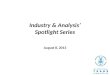Industry & Analysis Spotlight Series August 8, 2013 0