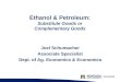 Ethanol & Petroleum: Substitute Goods or Complementary Goods Joel Schumacher Associate Specialist Dept. of Ag. Economics & Economics