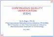 MIT PHARMACEUTICAL MANUFACTURING INITIATIVE (PHARMI) CONTINUOUS QUALITY VERIFICATION (CQV) G.K.Raju, Ph.D. Pharmaceutical Manufacturing Initiative (PHARMI),