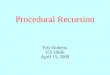 Procedural Recursion Eric Roberts CS 106B April 15, 2009