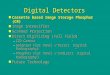 Digital Detectors n Cassette based Image Storage Phosphor (CR) n Image Intensifier n Scanned Projection n Direct Digitizing (Full Field) –CCD Camera –Selenium