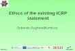 PROTECTFP6-036425 Ethics of the existing ICRP statement Deborah.Oughton@umb.no