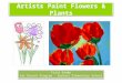 Artists Paint Flowers & Plants First Grade Art Docent Program - Earhart Elementary School First Grade Art Docent Program - Earhart Elementary School