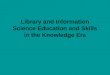 Library and Information Science Education and Skills in the Knowledge Era