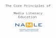 The Core Principles of Media Literacy Education. National Association for Media Literacy Education national membership organization mission to expand