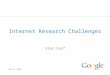 1 Internet Research Challenges Vint Cerf April 2007
