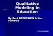 Qualitative Modeling in Education By Bert BREDEWEG & Ken FORBUS Evrim DALKIRAN