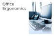 Office Ergonomics. What is ergonomics? An applied science concerned with designing and arranging things people use so that the people and things interact